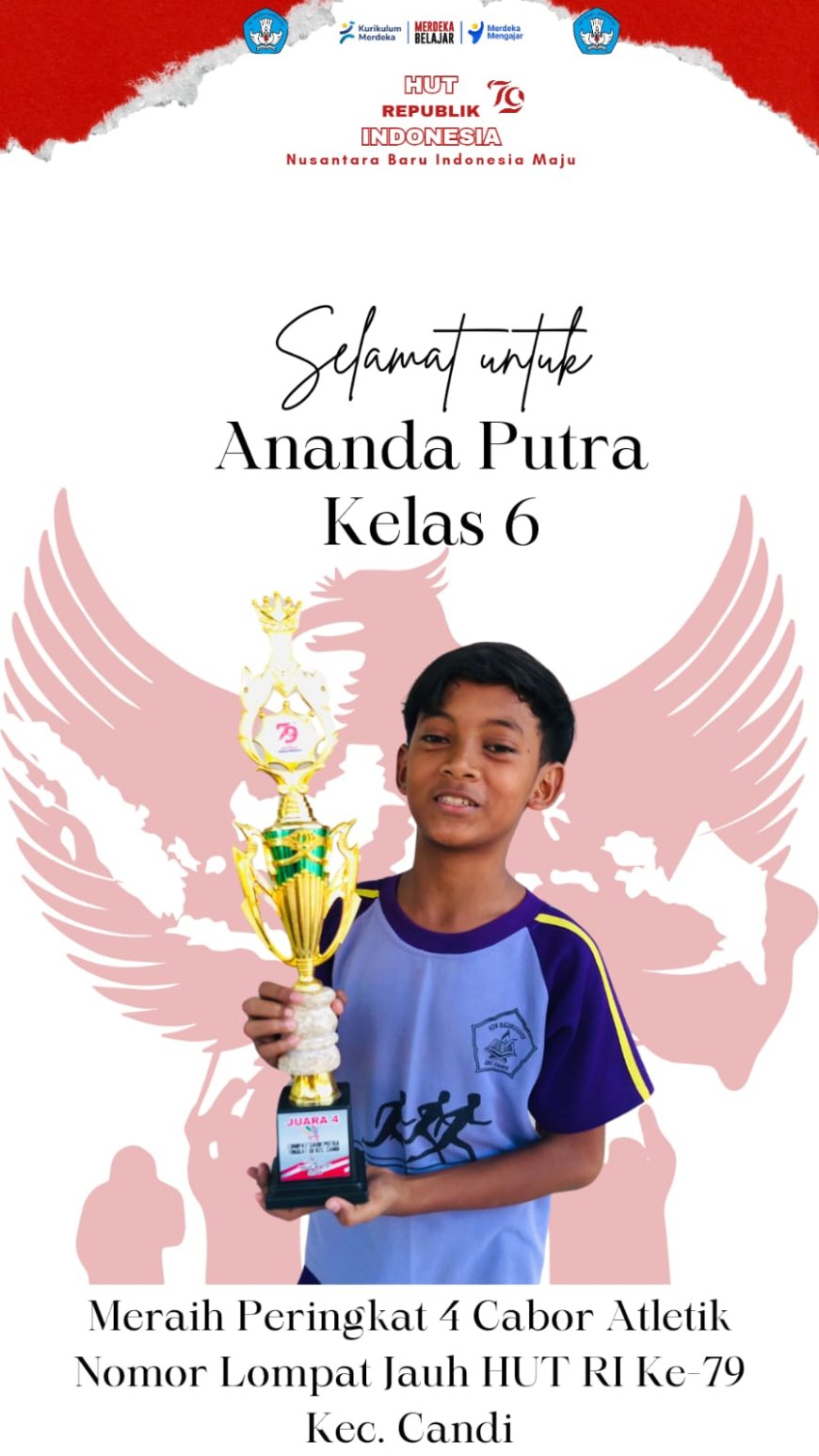 JUARA LOMBA ATLENTIK LOMPAT JAUH HUT RI KE 79 ANTAR SEKOLAH KEC.CANDI SDN BALONGGABUS   MERAIH PERINGKAT 4  TAHUN AJARAN 2024