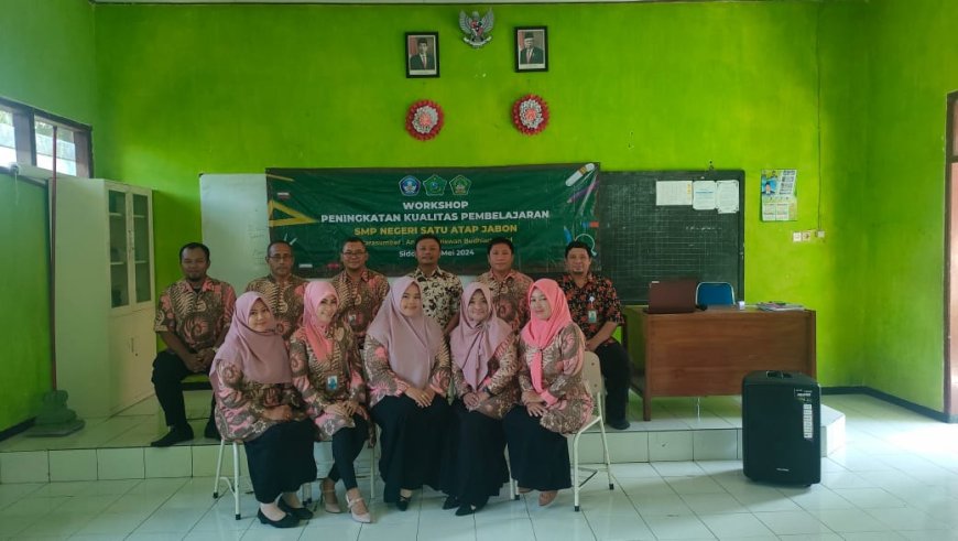 Workshop Peningkatan Kualitas Pembelajaran SMP NEGERI SATU ATAP JABON