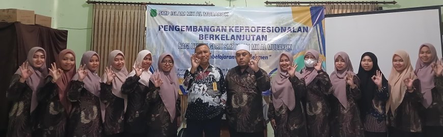 GUNA MENINGKATKAN KOMPETENSI GURU, SMPI MH ALMUBAROK MELAKSANAKAN PELATIHAN GURU BERTEMA "ASESMEN DAN PEMBELAJARAN"