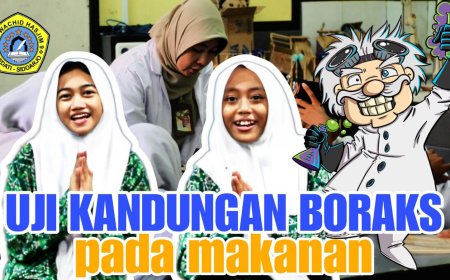 UJI KANDUNGAN BORAKS PADA MAKANAN OLEH SISWA & SISWI SMP WACHID HASJIM 9 SEDATI